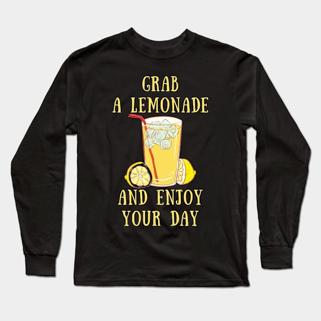 Grab a lemonade and enjoy you day Long Sleeve T-Shirt by IOANNISSKEVAS